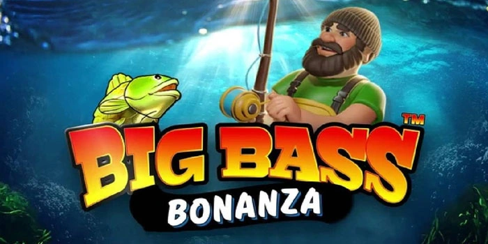 Strategi Terbaik Menang Besar Di Big Bass Bonanza
